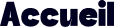Accueil        